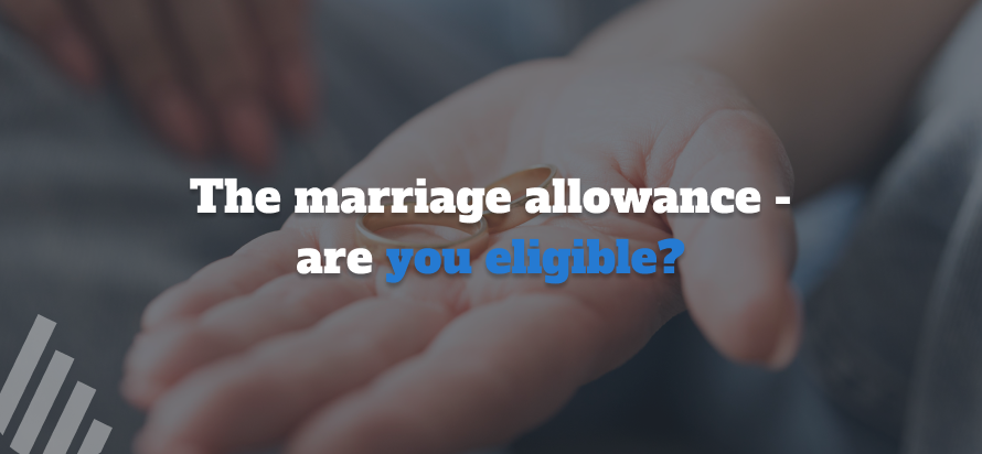The Marriage Allowance - Are you Eligible?